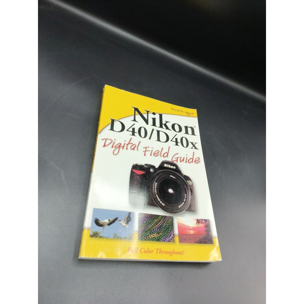 Nikon D40 / D40x Digital Field Guide - Busch, David D. - paperback - Good